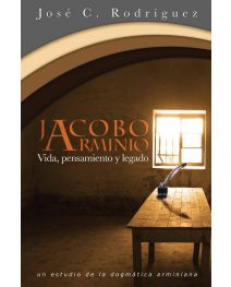 Jacobo Arminio - Vida, Pensamiento y Legado